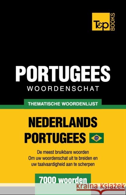 Thematische woordenschat Nederlands-Braziliaans Portugees - 7000 woorden Andrey Taranov 9781800017870 T&p Books - książka