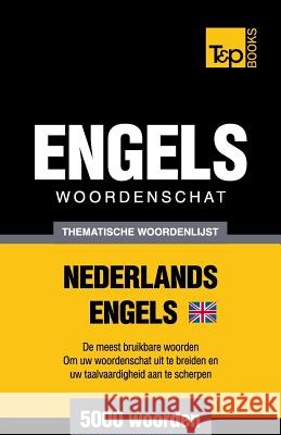 Thematische woordenschat Nederlands-Brits-Engels - 5000 woorden Andrey Taranov 9781784923358 T&p Books - książka