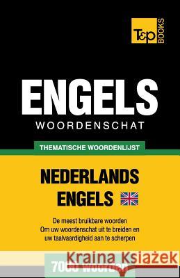 Thematische woordenschat Nederlands-Brits-Engels - 7000 woorden Taranov, Andrey 9781784923006 T&p Books - książka