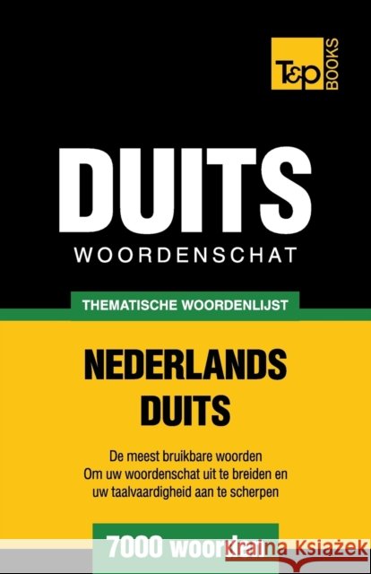 Thematische woordenschat Nederlands-Duits - 7000 woorden Andrey Taranov 9781784923150 T&p Books - książka