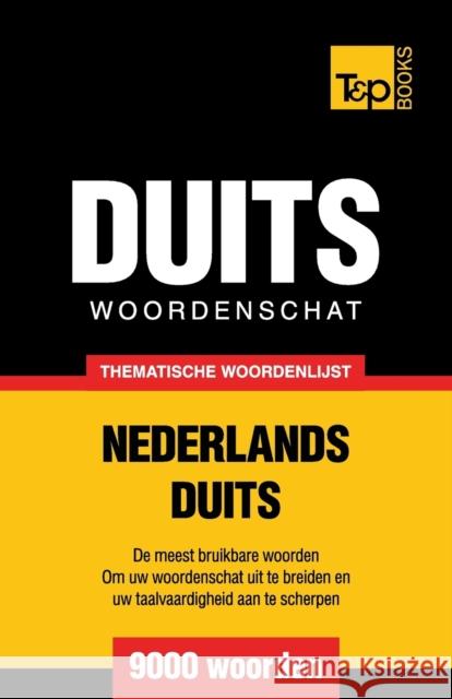 Thematische woordenschat Nederlands-Duits - 9000 woorden Andrey Taranov 9781784922801 T&p Books - książka