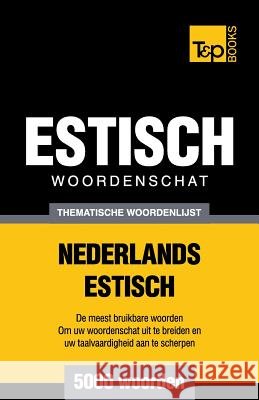 Thematische woordenschat Nederlands-Estisch - 5000 woorden Andrey Taranov 9781784923662 T&p Books - książka