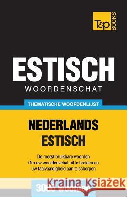 Thematische woordenschat Nederlands-Estisch - 3000 woorden Andrey Taranov 9781784924010 T&p Books - książka