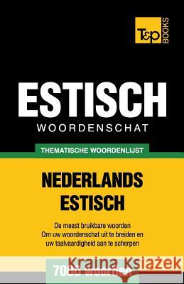 Thematische woordenschat Nederlands-Estisch - 7000 woorden Andrey Taranov 9781784923310 T&p Books - książka