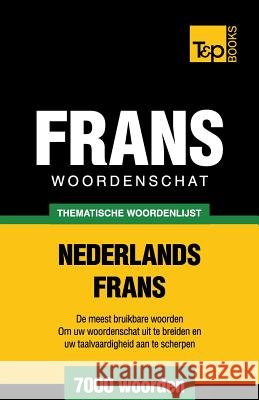 Thematische woordenschat Nederlands-Frans - 7000 woorden Andrey Taranov 9781784923273 T&p Books - książka