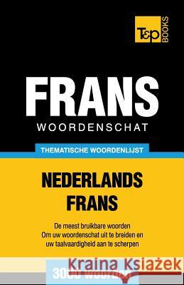 Thematische woordenschat Nederlands-Frans - 3000 woorden Andrey Taranov 9781784923976 T&p Books - książka