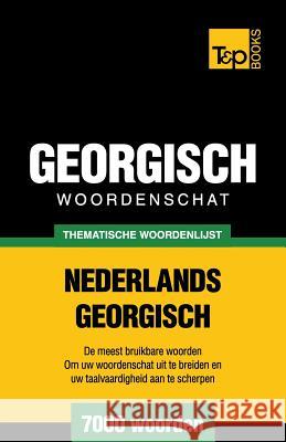 Thematische woordenschat Nederlands-Georgisch - 7000 woorden Andrey Taranov 9781784923068 T&p Books - książka