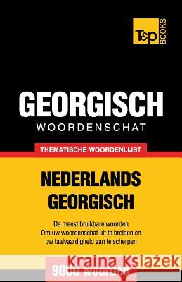 Thematische woordenschat Nederlands-Georgisch - 9000 woorden Andrey Taranov 9781784922719 T&p Books - książka