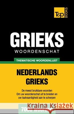 Thematische woordenschat Nederlands-Grieks - 7000 Woorden Andrey Taranov 9781784923051 T&p Books - książka