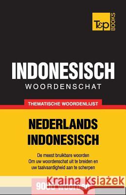 Thematische woordenschat Nederlands-Indonesisch - 9000 woorden Taranov, Andrey 9781786164919 T&p Books - książka