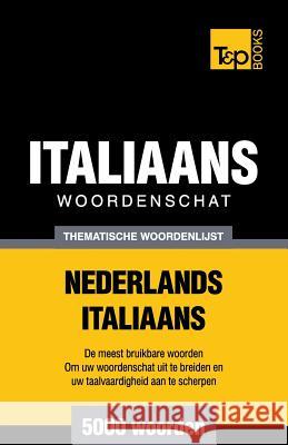 Thematische woordenschat Nederlands-Italiaans - 5000 woorden Andrey Taranov 9781784923440 T&p Books - książka