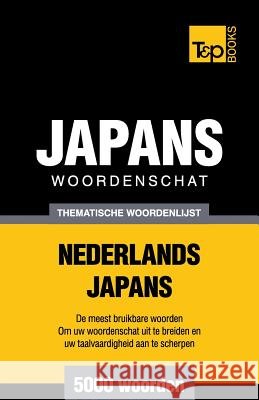 Thematische woordenschat Nederlands-Japans - 5000 woorden Andrey Taranov 9781784923679 T&p Books - książka