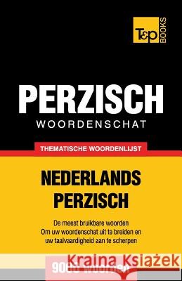 Thematische woordenschat Nederlands-Perzisch - 9000 woorden Andrey Taranov 9781787167223 T&p Books Publishing Ltd - książka