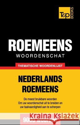 Thematische woordenschat Nederlands-Roemeens - 9000 woorden Andrey Taranov 9781784922849 T&p Books - książka