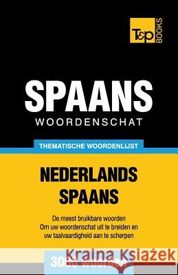 Thematische woordenschat Nederlands-Spaans - 3000 woorden Andrey Taranov 9781784923785 T&p Books - książka