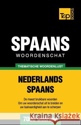 Thematische woordenschat Nederlands-Spaans - 7000 woorden Andrey Taranov 9781784923082 T&p Books - książka