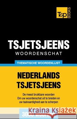 Thematische woordenschat Nederlands-Tsjetsjeens - 3000 woorden Andrey Taranov 9781784923983 T&p Books - książka