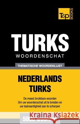 Thematische woordenschat Nederlands-Turks - 5000 woorden Andrey Taranov 9781784923587 T&p Books - książka