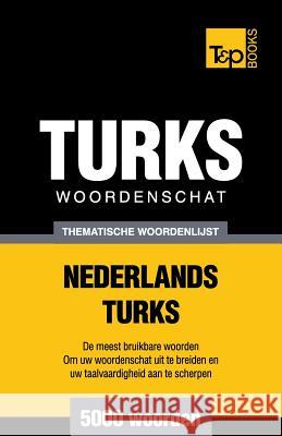 Thematische woordenschat Nederlands-Turks - 5000 woorden Andrey Taranov 9781784923587 T&p Books - książka