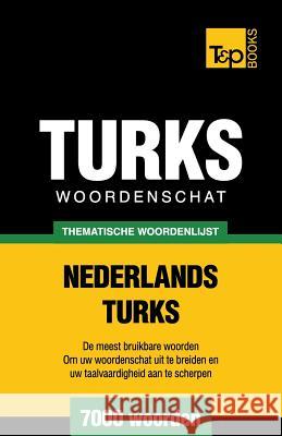 Thematische woordenschat Nederlands-Turks - 7000 woorden Andrey Taranov 9781784923235 T&p Books - książka