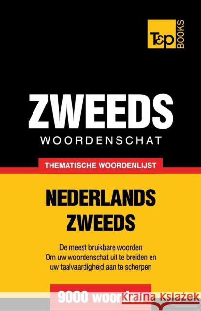 Thematische woordenschat Nederlands-Zweeds - 9000 woorden Taranov, Andrey 9781784922955 T&p Books - książka