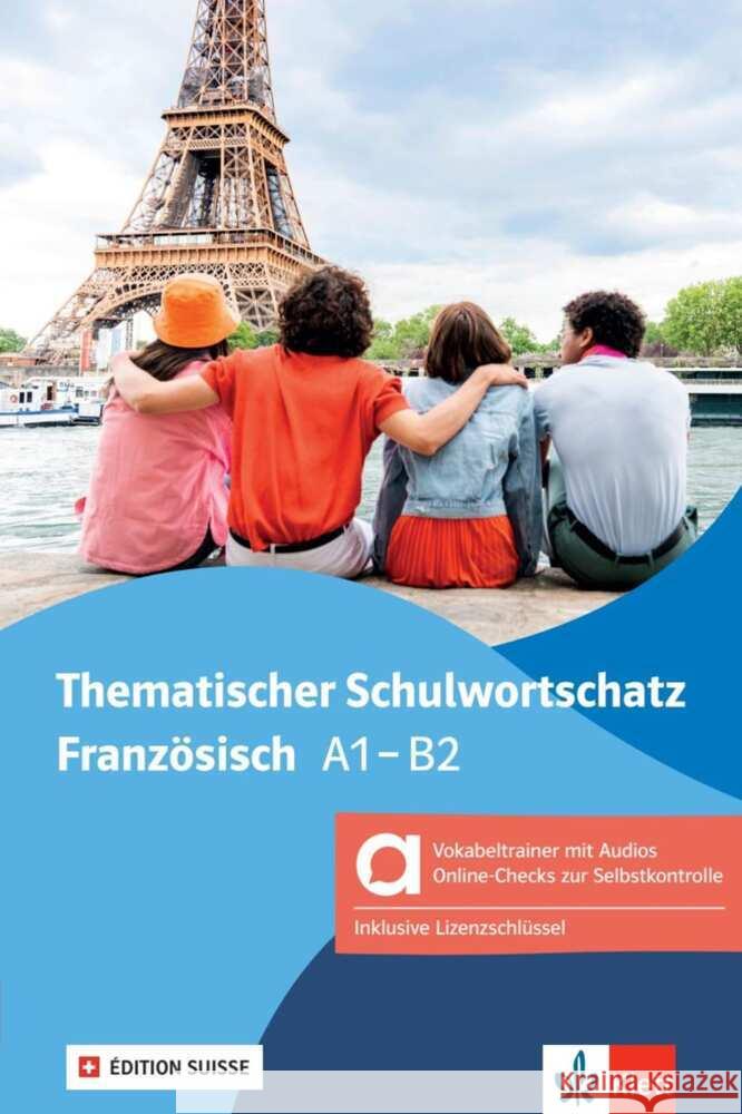 Thematischer Schulwortschatz Französisch A1-B2, Édition suisse - Hybride Ausgabe allango, m. 1 Beilage Bosse, Gabrielle 9783125195523 Klett Sprachen GmbH - książka