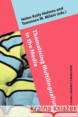 Thematising Multilingualism in the Media Helen Kelly-Holmes 9789027202680  - książka