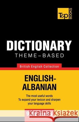 Theme-based dictionary British English-Albanian - 9000 words Andrey Taranov 9781787670013 T&p Books Publishing Ltd - książka