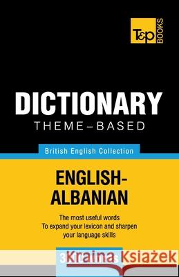 Theme-based dictionary British English-Albanian - 3000 words Andrey Taranov 9781787670075 T&p Books Publishing Ltd - książka