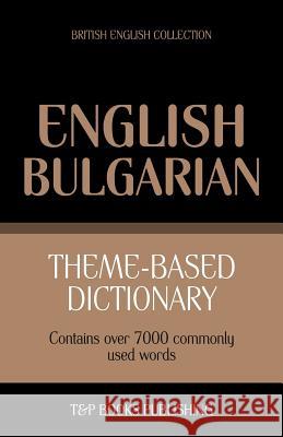 Theme-based dictionary British English-Bulgarian - 7000 words Andrey Taranov 9781784001292 T&p Books - książka