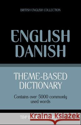 Theme-based dictionary British English-Danish - 5000 words Andrey Taranov 9781784001698 T&p Books - książka