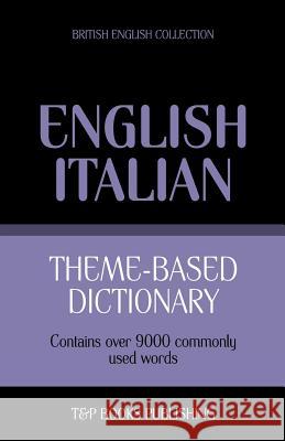 Theme-based dictionary British English-Italian - 9000 words Taranov, Andrey 9781784000097 T&p Books - książka