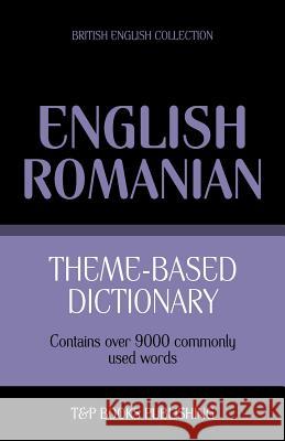 Theme-based dictionary British English-Romanian - 9000 words Andrey Taranov 9781784000172 T&p Books - książka
