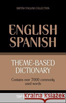 Theme-based dictionary British English-Spanish - 7000 words Andrey Taranov 9781784001353 T&p Books - książka