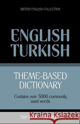 Theme-based dictionary British English-Turkish - 5000 words Andrey Taranov 9781784001827 T&p Books - książka