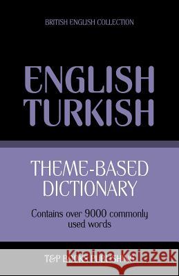 Theme-based dictionary British English-Turkish - 9000 words Andrey Taranov 9781784000202 T&p Books - książka