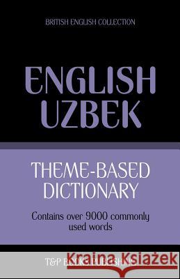 Theme-based dictionary British English-Uzbek - 9000 words Andrey Taranov 9781784000219 T&p Books - książka