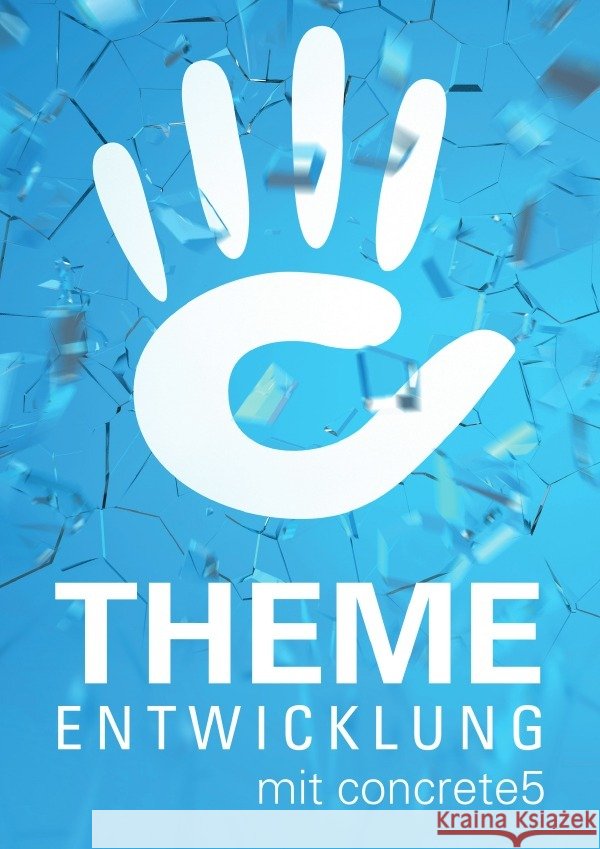 Theme-Entwicklung mit concrete5 Bitter, Fabian 9783759817099 epubli - książka