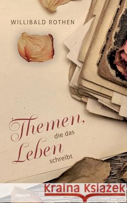 Themen, die das Leben schreibt Willibald Rothen 9783991313809 Novum Pro - książka