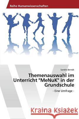 Themenauswahl im Unterricht MeNuK in der Grundschule Berndt Sandra 9783639843064 AV Akademikerverlag - książka