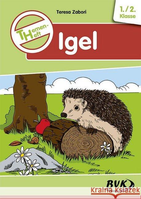 Themenheft Igel : 1./2. Klasse Zabori, Teresa 9783867407441 BVK Buch Verlag Kempen - książka