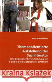 Themenorientierte Aufstellung der Sachliteratur : Eine praxisorientierte Anleitung am Beispiel derStadtbücherei Elmshorn Schmedemann, Britta 9783639004793 VDM Verlag Dr. Müller - książka