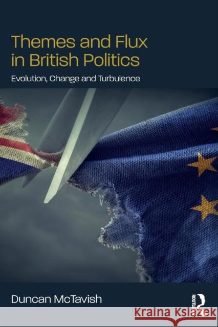 Themes and Flux in British Politics: Evolution, Change and Turbulence Duncan McTavish 9781138298378 Routledge - książka