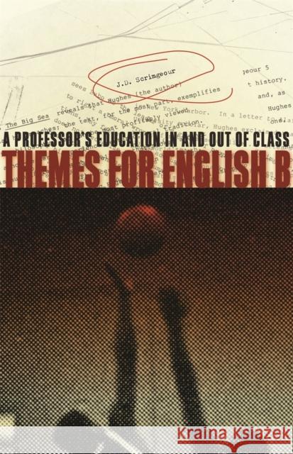 Themes for English B: A Professor's Education in and Out of Class Scrimgeour, J. D. 9780820328478 University of Georgia Press - książka