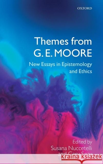 Themes from GE Moore C Nuccetelli, Susana 9780199281725 Oxford University Press, USA - książka