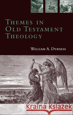 Themes in Old Testament Theology William A. Dyrness 9780877847267 InterVarsity Press - książka