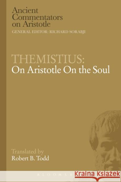 Themistius: On Aristotle on the Soul Todd, Robert B. 9781472558459 Bloomsbury Academic - książka