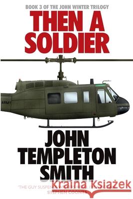 Then A Soldier John Templeton Smith 9781909269996 Silvertail Books - książka