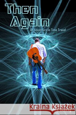 Then Again: An Adventure in Time Travel Rick Boling 9781517286811 Createspace - książka