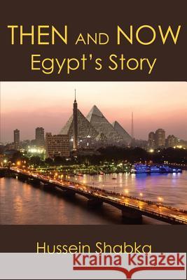 Then and Now: Egypt's Story Hussein Shabka 9780998147758 New Academia Publishing, LLC - książka